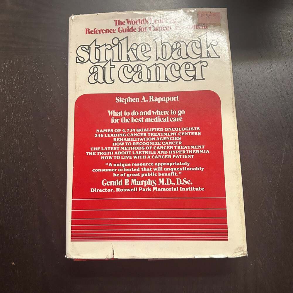 Strike Back at Cancer What to Do Where to Go Best Medical Care Stephen A. Raport